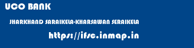 UCO BANK  JHARKHAND SARAIKELA-KHARSAWAN SERAIKELA   ifsc code